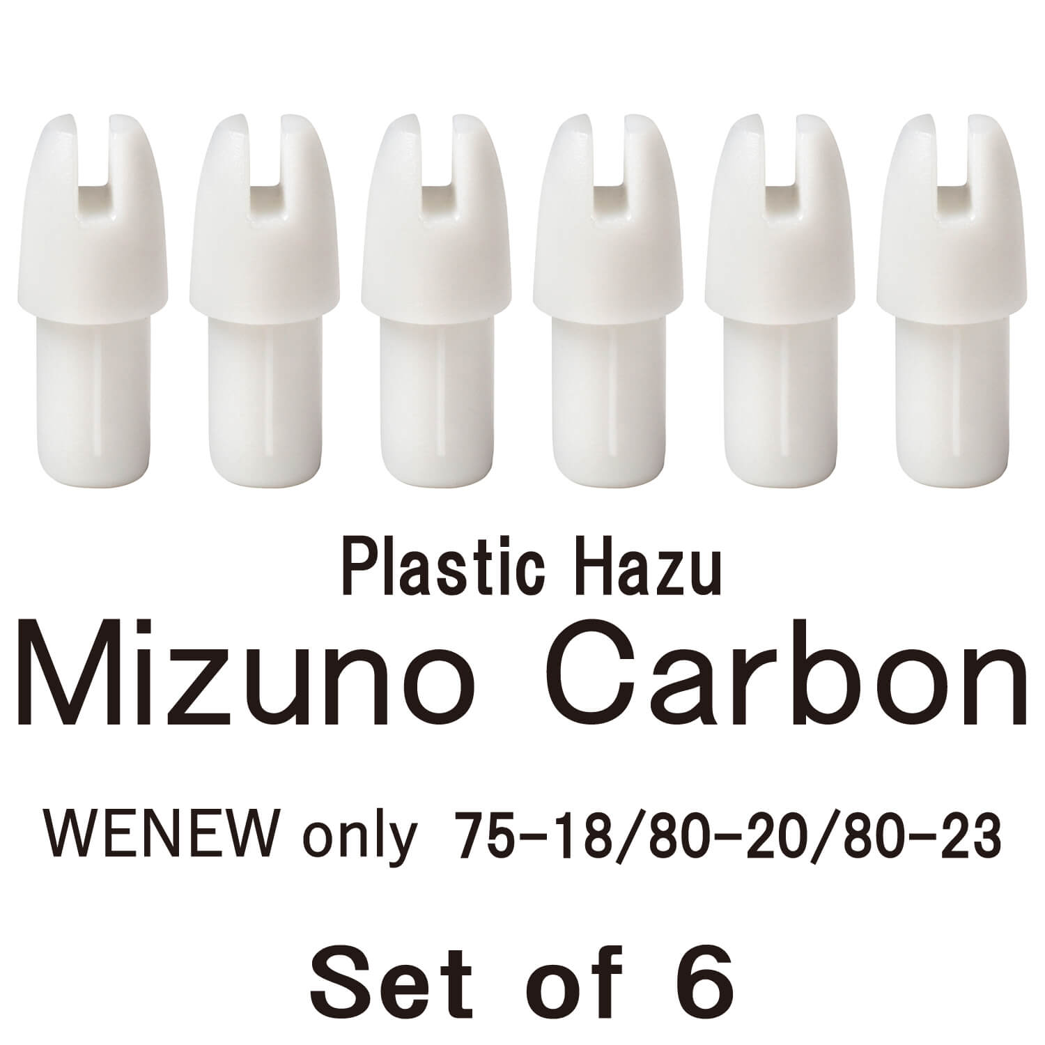 【N-040】Hazu (Mizuno Carbon WENEW) 75-18/80-20/80-23 - Set of 6 筈 (ミズノカーボンWENEW用) 6個組 弓道 弓具